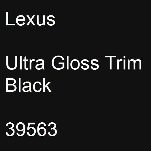 Lexus, Ultra Gloss Trim Black, 39563.